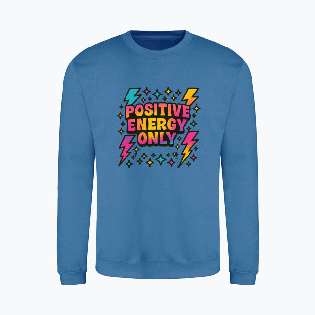 Positive Energy Only Sweatshirt