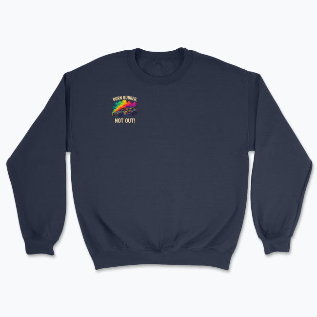 Burn Rubber, Not Out! Sweatshirt