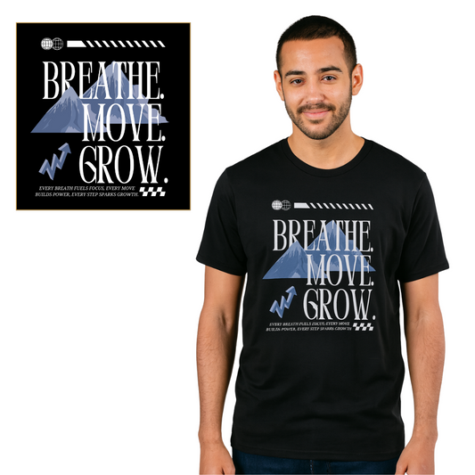 Breathe. Move. Grow. T-shirt