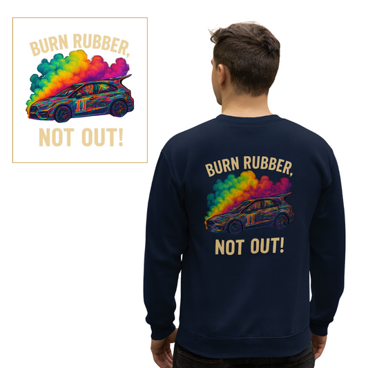 Burn Rubber, Not Out! Sweatshirt