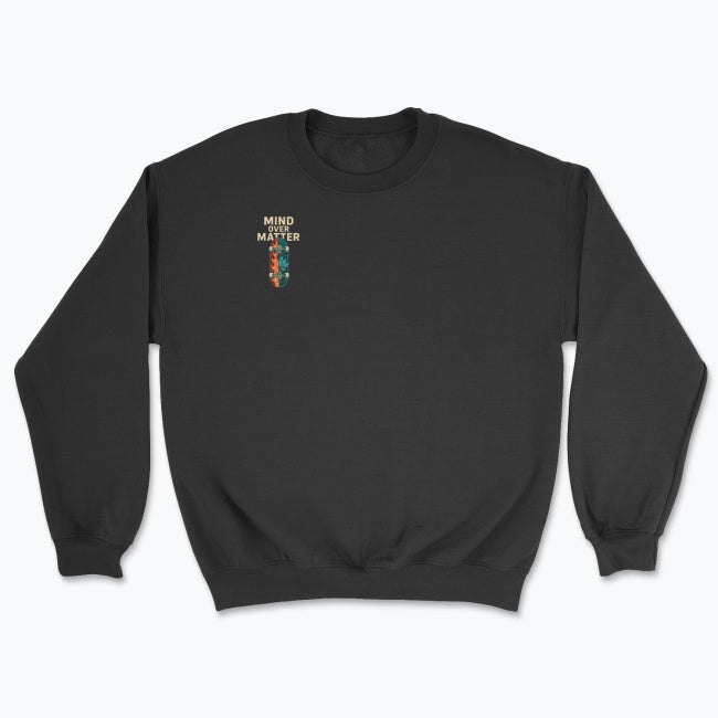 Mind Over Matter Sweatshirt
